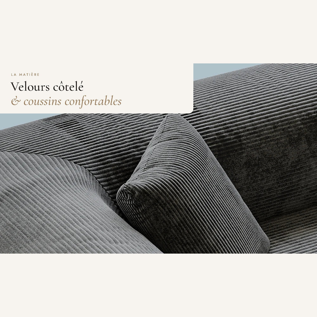 Détail du velours côtelé et des coussins